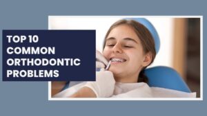 Orthodontic Problems